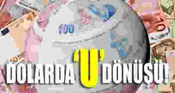 Dolarda `U` dönüşü!