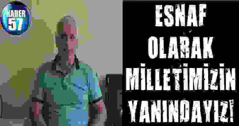 Esnaf Olarak Milletimizin Yanındayız!