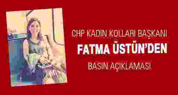 Fatma Üstün Basın Açıklaması Yaptı