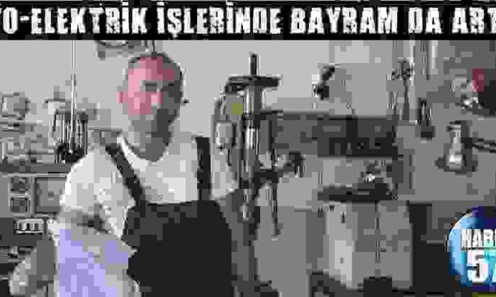 Oto-Elektrik İşlerinde Bayram Da Artış