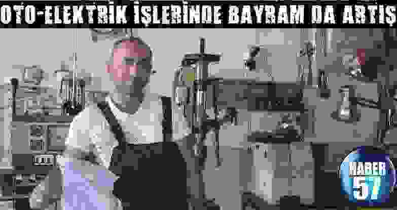 Oto-Elektrik İşlerinde Bayram Da Artış