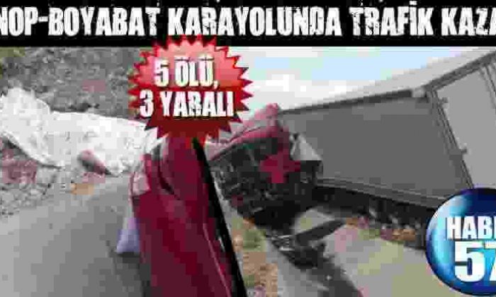 Sinop-Boyabat Karayolunda Trafik Kazası 5 Ölü, 3 Yaralı