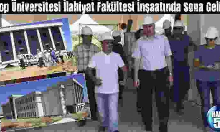 Sinop Üniversitesi İlahiyat Fakültesi İnşaatında Sona Gelindi