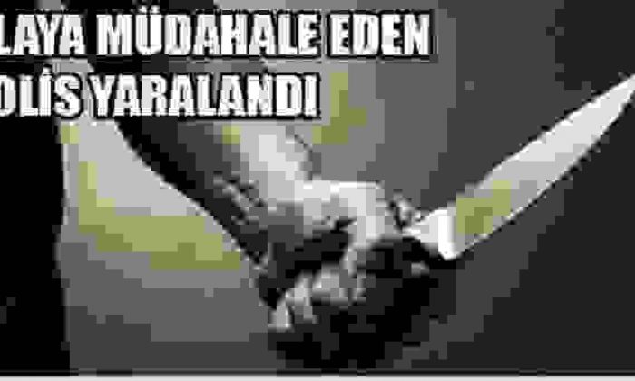 Şüpheli Şahıs Polis Memurunu Yaraladı