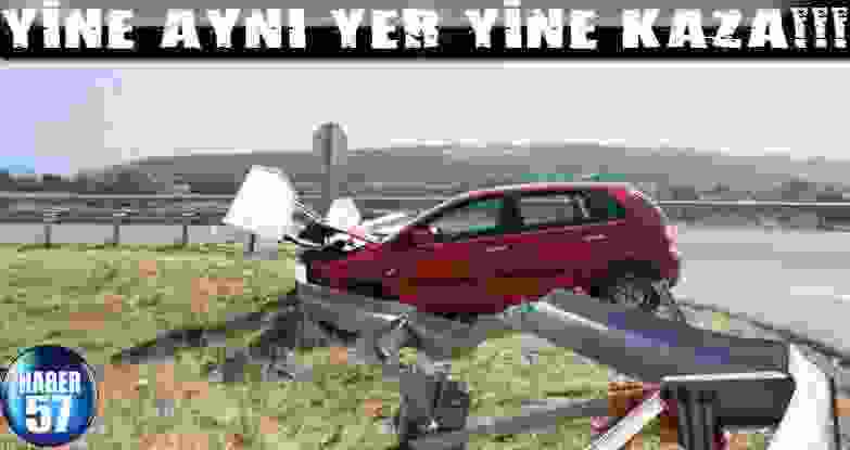 Yine Aynı Yer Yine Kaza!!!