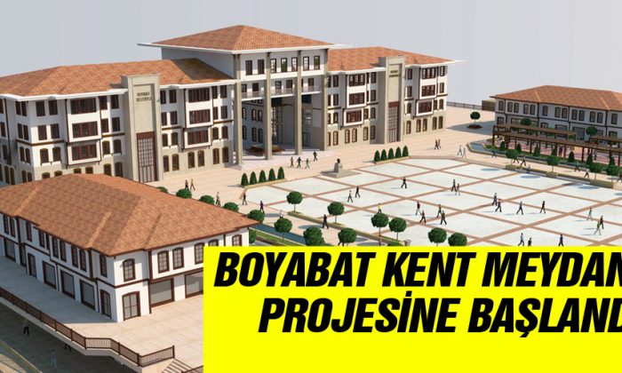 Boyabat Kent Meydanı Projesine başlandı