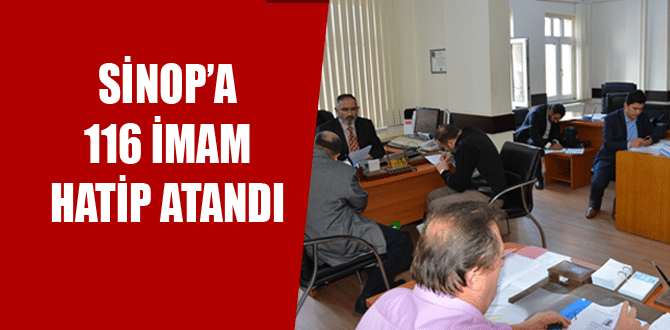 Sinop’a 116 İmam Hatip Atandı