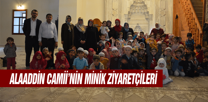 Alaaddin Camii’nin Minik Ziyaretçileri