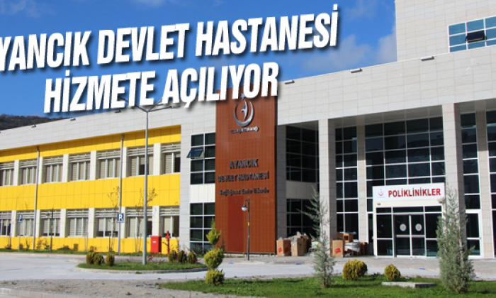 Ayancık Devlet Hastanesi Hizmete Açılıyor