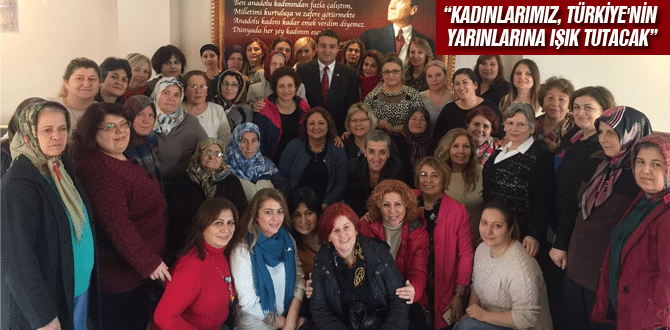 Chp’li Karadeniz: “Kadınlarımız, Türkiye’nin Yarınlarına Işık Tutacak”