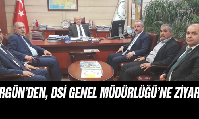 Ergün’den, DSİ Genel Müdürlüğü’ne Ziyaret
