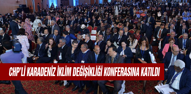 Chp’li Karadeniz İklim Değişikliği Konferasına Katıldı