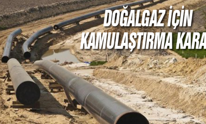 Doğalgaz İçin Kamulaştırma Kararı