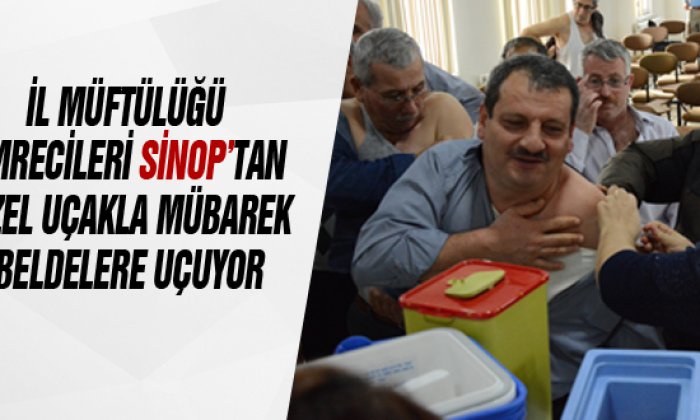 İl Müftülüğü Umrecileri Sinop’tan Özel Uçakla Mübarek Beldelere Uçuyor
