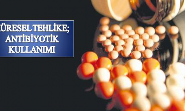 Küresel Tehlike; Antibiyotik Kullanımı