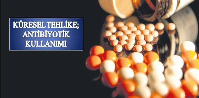 Küresel Tehlike; Antibiyotik Kullanımı