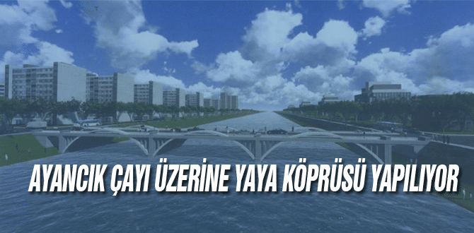 Ayancık Çayı Üzerine Yaya Köprüsü Yapılıyor