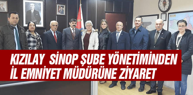 Kızılay  Sinop Şube Yönetiminden İl Emniyet Müdürüne Ziyaret