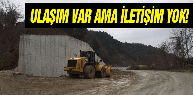 Ulaşım var ama iletişim yok!