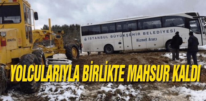 Yolcularıyla birlikte mahsur kaldı