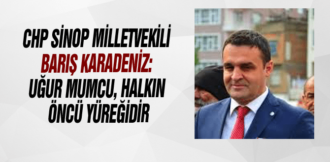 Chp Sinop Milletvekili Barış Karadeniz: Uğur Mumcu, Halkın Öncü Yüreğidir