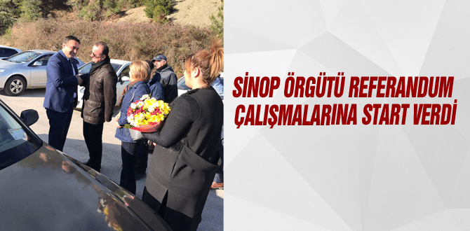 Sinop Örgütü Referandum Çalışmalarına Start Verdi