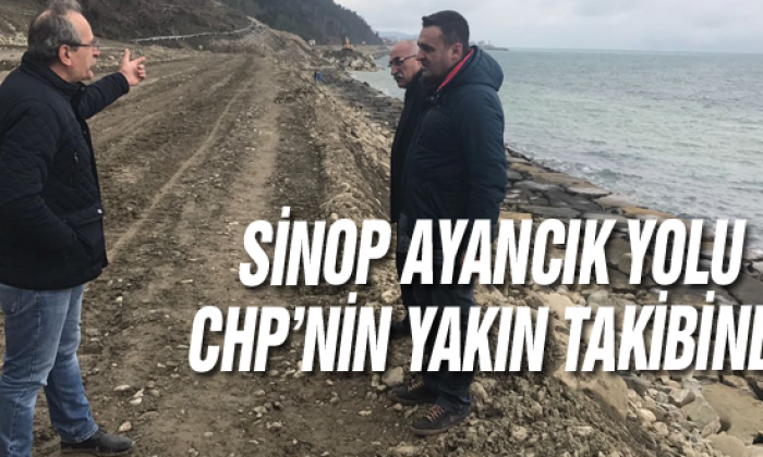 Sinop Ayancık Yolu Chp’nin Yakın Takibinde