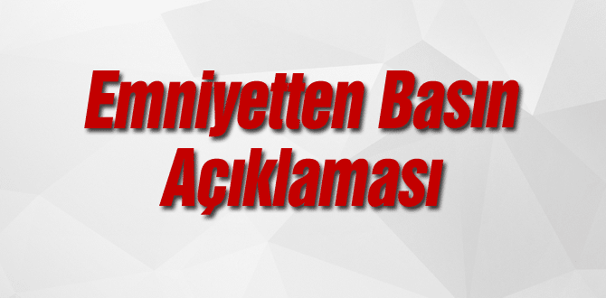 Emniyetten Basın Açıklaması