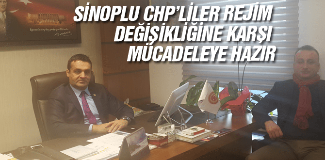 Sinoplu Chp’liler Rejim Değişikliğine Karşı Mücadeleye Hazır