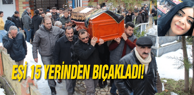 Eşi 15 Yerinden Bıçakladı!