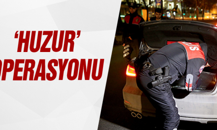 ‘Huzur’ Operasyonu