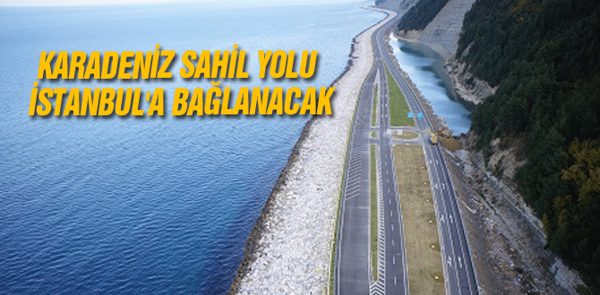 Karadeniz Sahil Yolu İstanbul’a bağlanacak