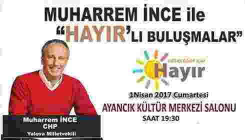 Muharrem İnce Ayancık'a Geliyor