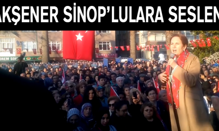 Akşener, Sinop’tan “HAYIR” dedi