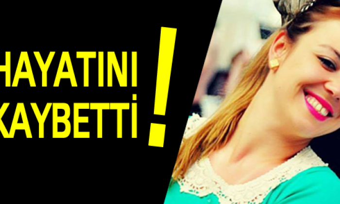 Hayatını Kaybetti