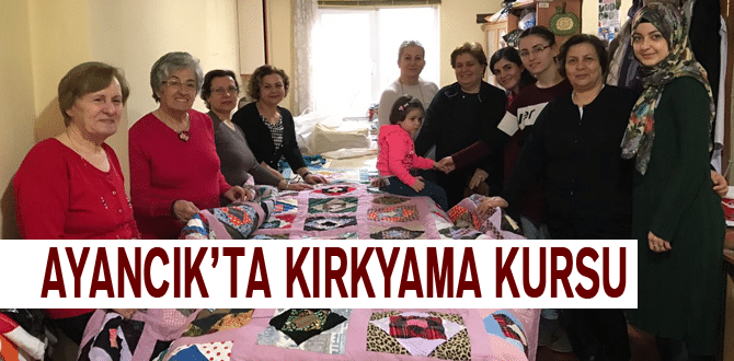 Ayancık’ta Kırkyama Kursu