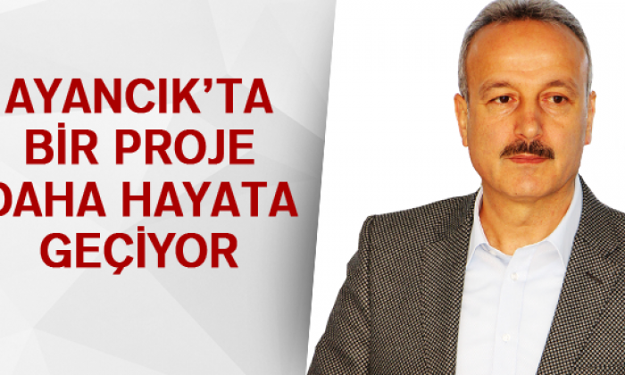 Ayancık’ta Bir Proje Daha Hayata Geçiyor