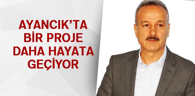 Ayancık’ta Bir Proje Daha Hayata Geçiyor