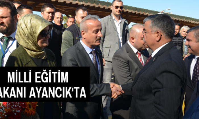 Milli Eğitim Bakanı Ayancık’ta