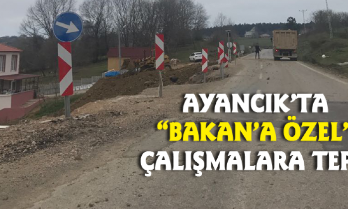 Ayancık’ta “Bakan’a Özel” Çalışmalara Tepki