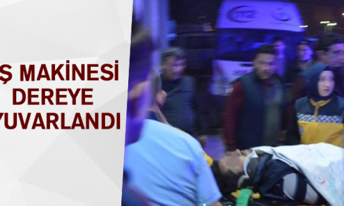 İş Makinesi Dereye Yuvarlandı