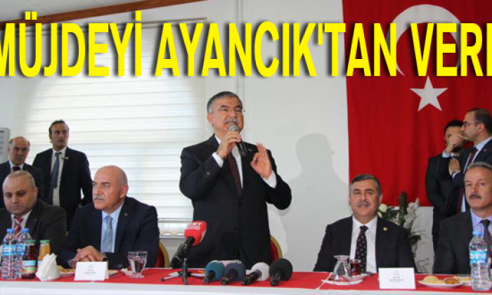 Bakan Müjdeyi Ayancık’tan Verdi