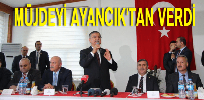 Bakan Müjdeyi Ayancık’tan Verdi