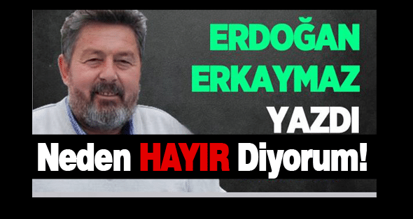 Neden HAYIR Diyorum!