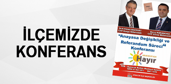 Ayancık’ta Anayasa değişikliği ve Referandum Süreci Konferansı