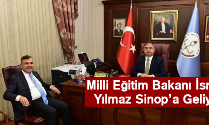 Milli Eğitim Bakanı İsmet Yılmaz Sinop’a Geliyor