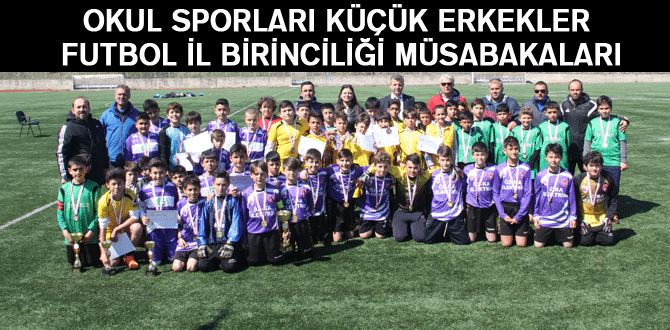 Okul Sporları Küçük Erkekler Futbol İl Birinciliği Müsabakaları