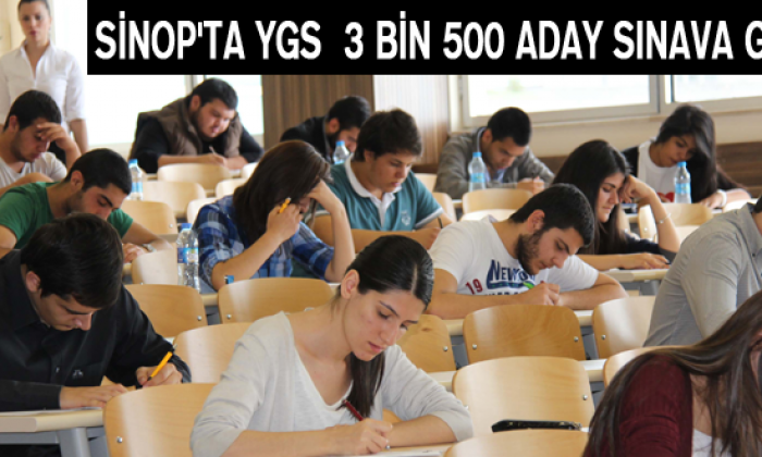 Sinop’ta YGS 3 bin 500 aday sınava girdi