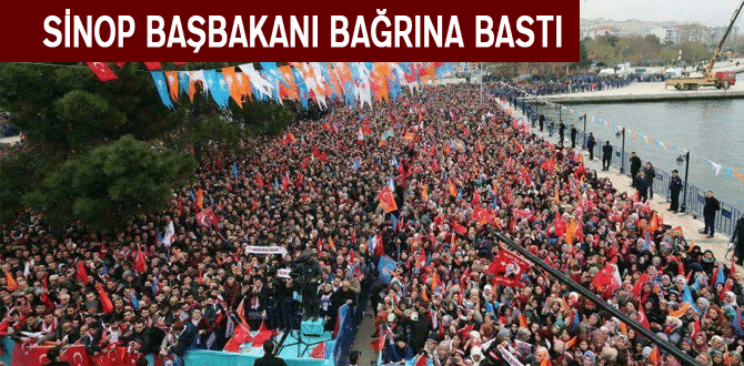 Sinop Başbakanı Bağrına Bastı