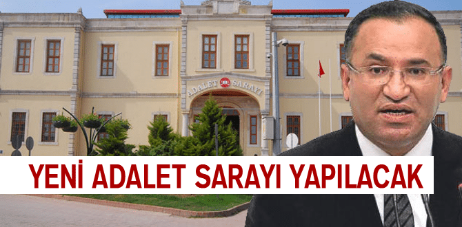 Yeni Adalet Sarayı Yapılacak